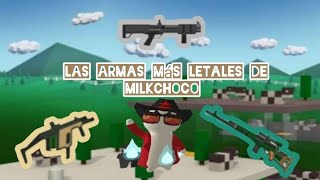 MilkChoco  Las armas más letales.