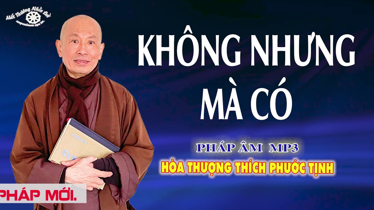 KHÔNG NHƯNG MÀ CÓ  HT THÍCH PHƯỚC TỊNH