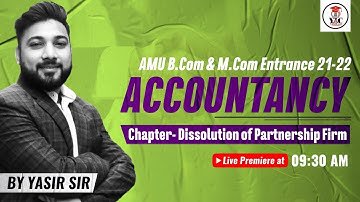 Accountancy | Dissolution of a Firm | B.COM & M.COM | AMU ENTRANCE 21-22