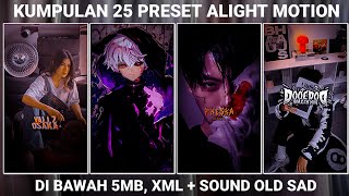 KUMPULAN 25 PRESET KECE ALIGHT MOTION SOUND OLD SAD TREND JJ VIRAL TIK TOK DIBAWAH 5MB