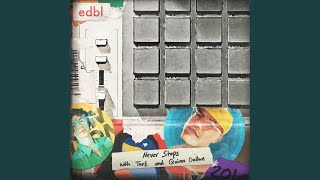 Never Stops - edbl, Turt & Quinn Oulton