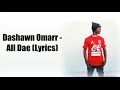 Dashawn Omarr - All Dae (Lyrics) [@OfficialTaliahG]