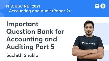 Important Question bank for Accounting and Auditing Part 5 | NTA UGC NET JRF 2021 |Suchith Shukla