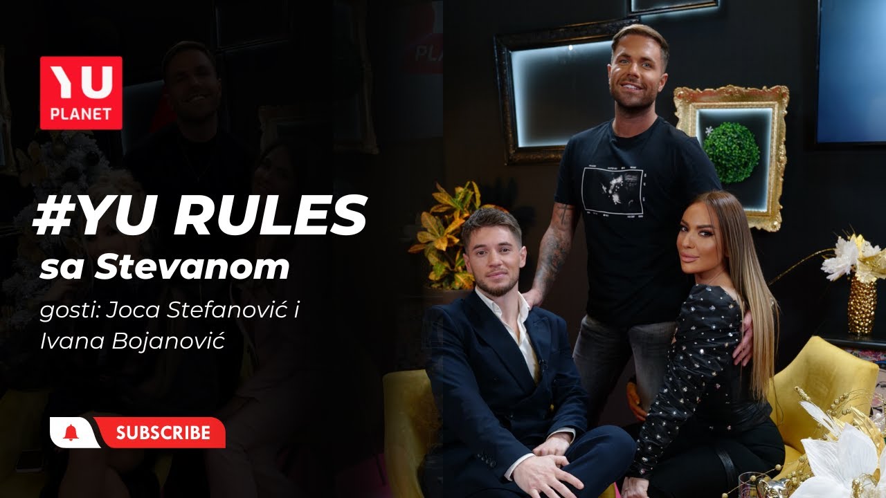 YU RULES sa Stevanom - Ivana Bojanović & Jovan Stefanović
