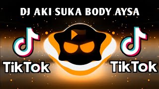 DJ VIRAL AKI SUKA BODY AYSA (FULLBASS) DjChoijayRemix 2023