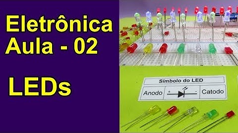 Eletrônica: Aula 02 - LEDs