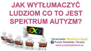 Jak wytłumaczyć ludziom czym jest spektrum autyzmu?