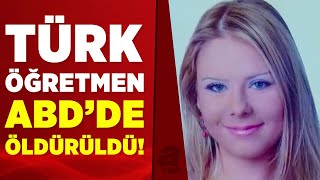Abdde Öldürülen Türk Öğretmen Bengü Gerekin Babası Konuştu A Haber
