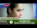 Download Lagu Bunga Citra Lestari - Jangan Salahkan Dia | Official Lyric Video