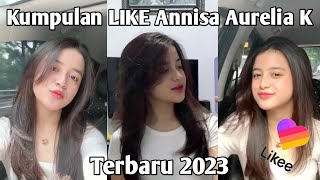 Kumpulan LIKE Annisa Aurelia K Terbaru 2023 #17