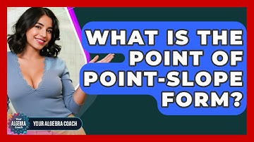 What Is The Point Of Point-slope Form? - Your Algebra Coach