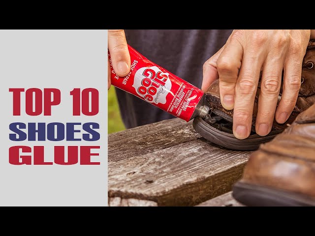 Top 10 Best Glue for Shoes  Fix Your Shoes in a Minute! 