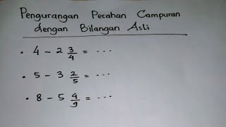 Pengurangan Pecahan Campuran Dengan Bilangan Asli