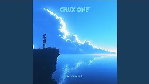 CRUX ONE - December (Video Release)
