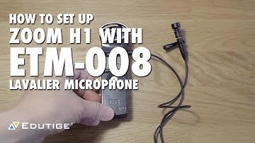 How to Set Up Zoom H1 with ETM 008 Unidirectional Lav Mic