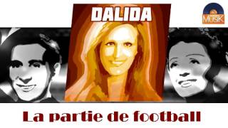 Dalida - La partie de football (HD) Officiel Seniors Musik