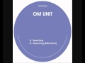 Om Unit - Searching Om Unit - Searching