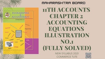 11th Accounts Chap 2 Accounting Equations I Illustration 1 Explained I Page 34 I Commerce Tute I