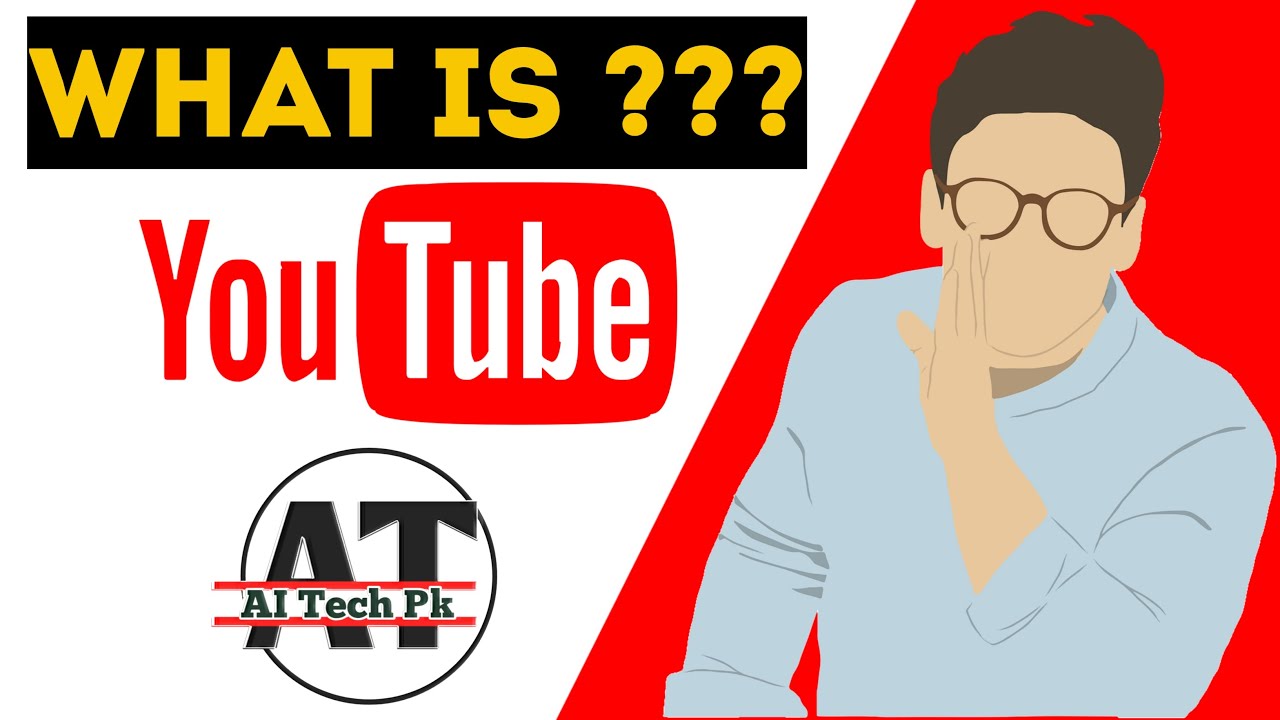 What is YouTube | Ai Tech Pk - YouTube
