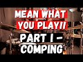 Jazz Drummer Q-Tip of the Week: Mean What You Play, Play What You Mean - Comping!