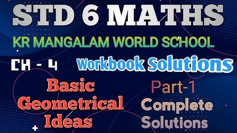 CH. 4 |PART-1 STD 6 MATHS BASIC GEOMETRICAL IDEAS| KR MANGALAM WORKBOOK SOLUTION| @ShikshanAcademy