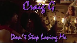 Craig G - Don't Stop Loving Me