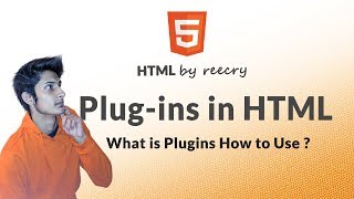 What are Plug-ins ? How to Use Plug-ins using HTML ?