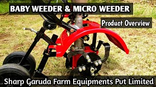BABY WEEDER & MICRO WEEDER product overview/ sharp Garuda farm equipments private Limited