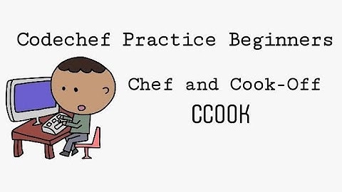 Codechef - CCOOK (Chef and Cook-Off)