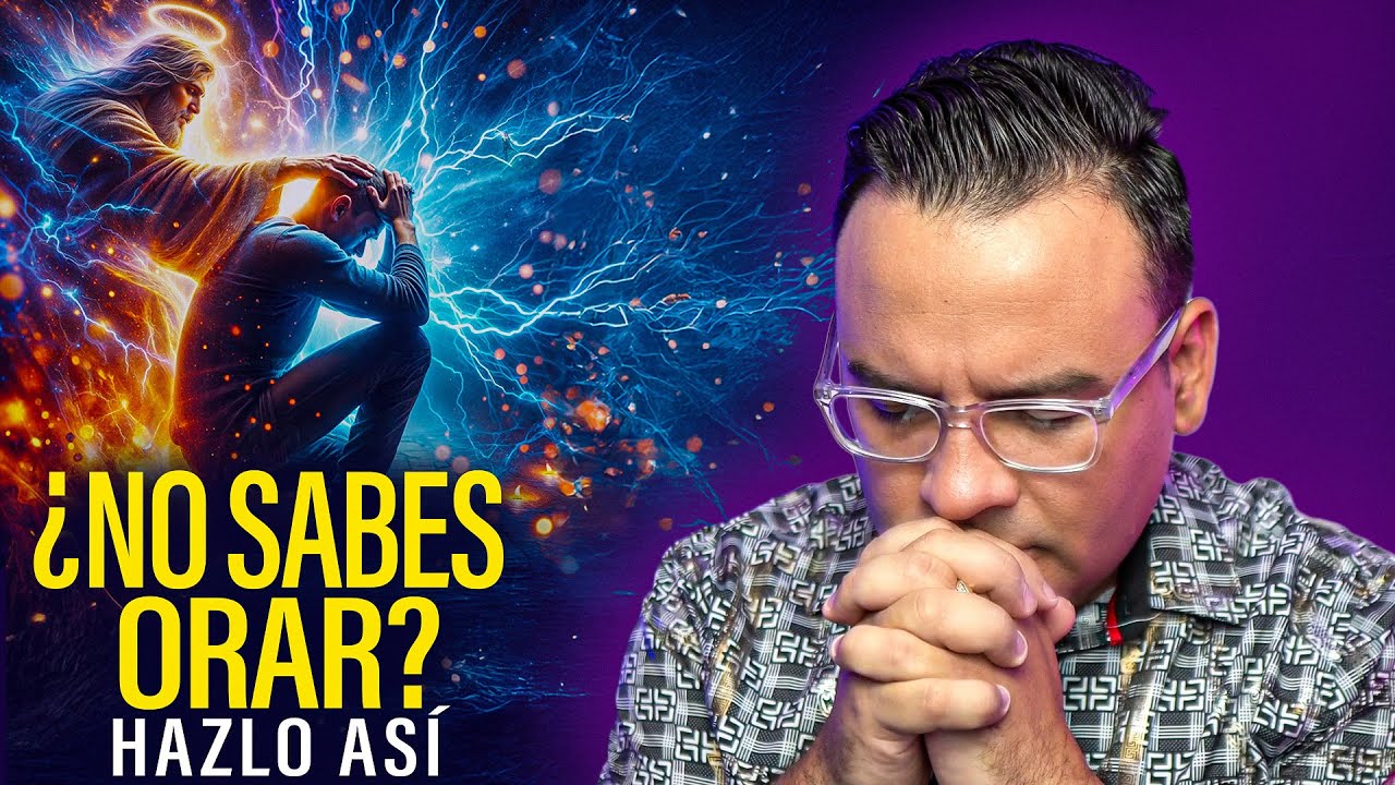 Cómo orar a Dios de forma simple y poderosa