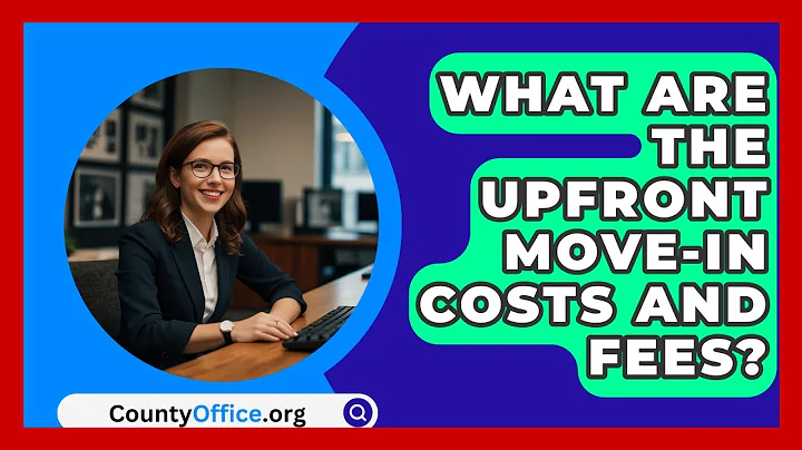 What Are the Upfront Move-In Costs and Fees? | CountyOffice News