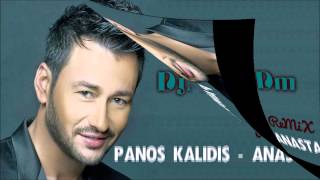 Panos Kalidis - Anasta Remix ( Dj MiKeDm 2015 )