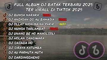 FULL ALBUM DJ BATAK TERBARU DAN TER-VIRAL DI TIKTOK 2025