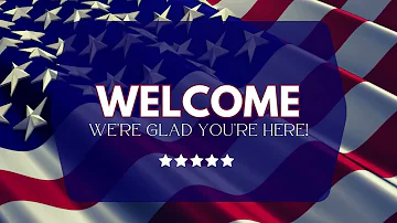 WELCOME- "WE'RE GLAD YOU'RE HERE!" - Patriotic Prayer Series - Church Motion Background/ Loop
