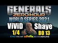 [OoE]ViViD vs Shaye | WORLD SERIES 2021 ROUND 4 | GENERALS ZERO HOUR