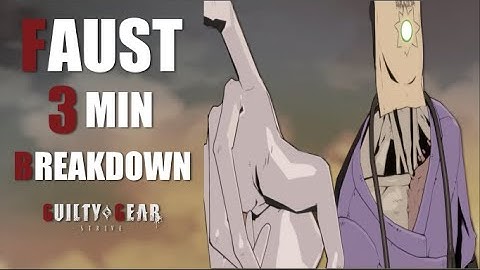 Guilty Gear Strive Faust 3 Minute Beginner Guide!