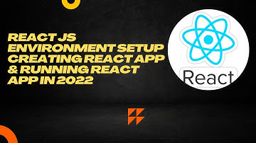 #3. React JS Environment Setup in 2022|creating and running React Application|what is npm and npx