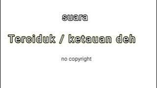 suara terciduk / ketauan deh (sound effect)