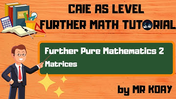 [A Level Further Math] Matrices | Part 2 | Further Pure Mathematics 2