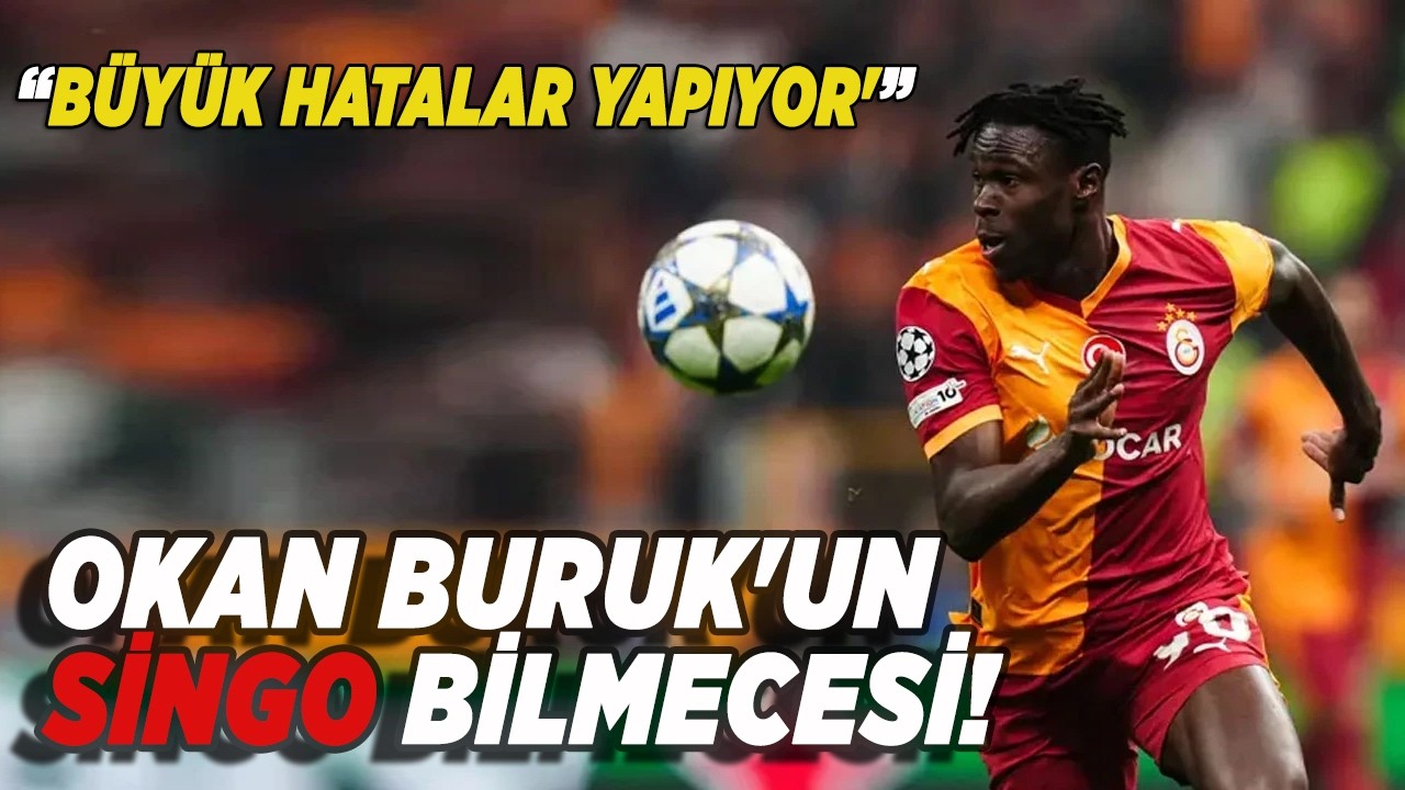 Galatasaray'da Okan Buruk'un Singo bilmecesi! 'Büyük hatalar yapıyor'
