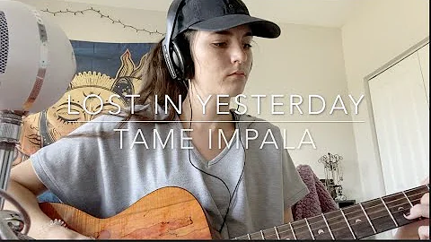 Lost In Yesterday Cover (Tame Impala)