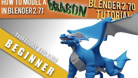 How To Model a Dragon In Blender 2.71