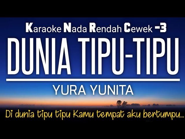Dunia Tipu Tipu - Yura Yunita Karaoke Lower Key Nada Rendah -3 class=