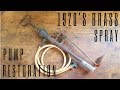 1920's Brass Spray Pump Restoration