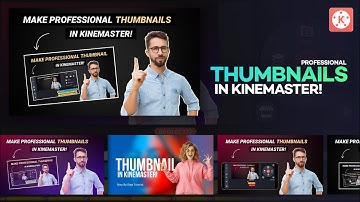 How To Make Professional Thumbnails For YouTube Videos (In KineMaster)🔥 |Android Editing