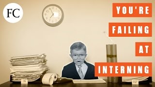 9 Ways You're Failing at Your Internship