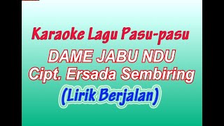 Dame Jabu ndu || Karaoke Lagu Pasu-Pasu Karo || Cipt. Ersada Sembiring