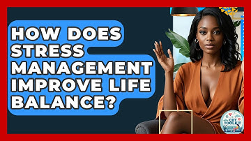 How Does Stress Management Improve Life Balance? - CBT Toolkit