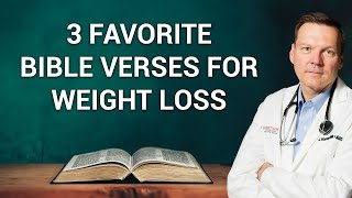 The Doctor's 3 Favorite Weight Loss Bible Verses
