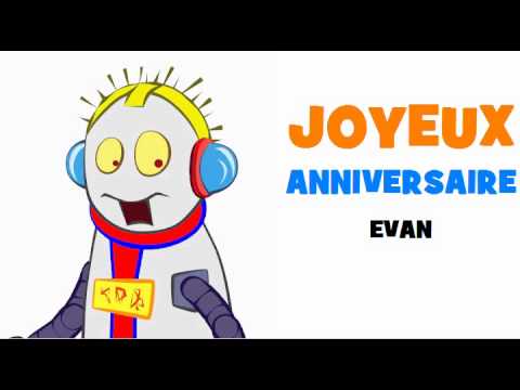 Joyeux Anniversaire Evan Youtube